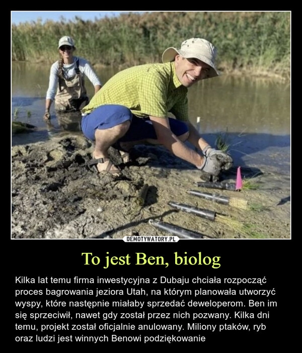 
    
To jest Ben, biolog 