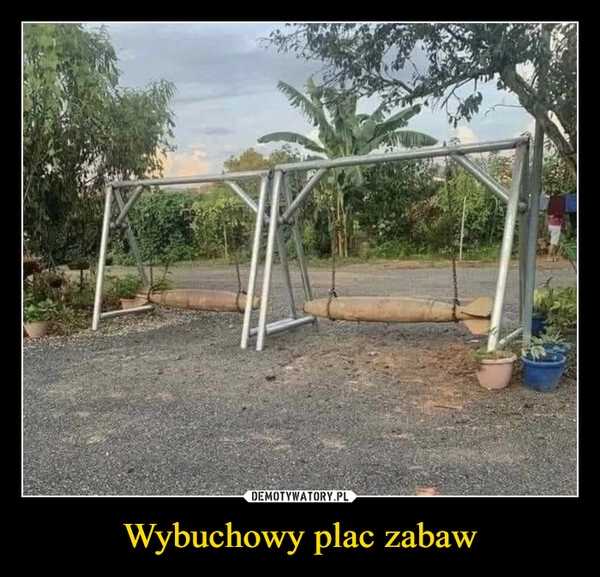 
    Wybuchowy plac zabaw