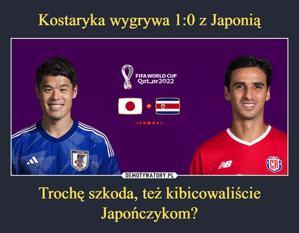 
    
Kostaryka wygrywa 1:0 z Japonią Trochę szkoda, też kibicowaliście Japończykom? 