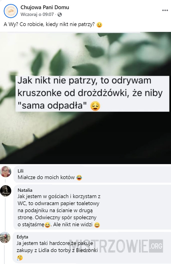
    Co robicie, kiedy nikt nie patrzy?