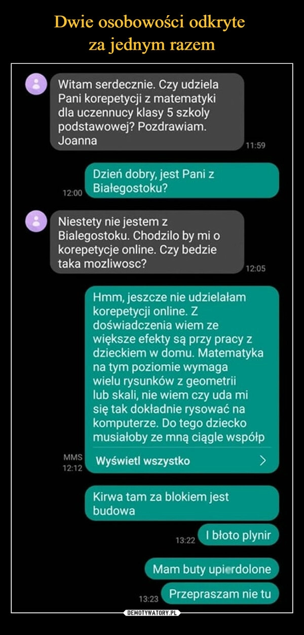 
    Dwie osobowości odkryte
za jednym razem 