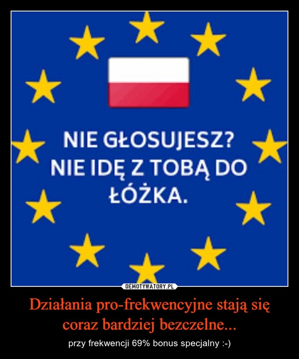 
    Działania pro-frekwencyjne stają się coraz bardziej bezczelne...