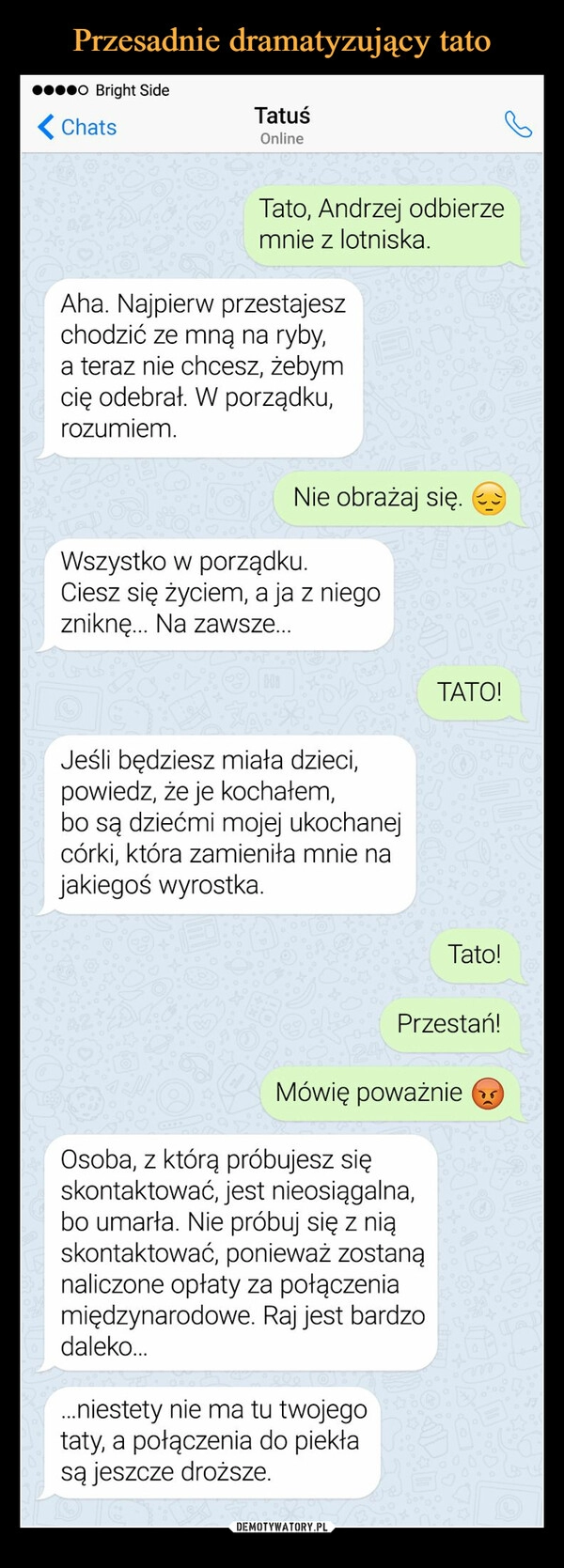 
    Przesadnie dramatyzujący tato