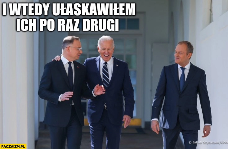 
    Duda do Bidena i wtedy ułaskawiłem ich po raz drugi