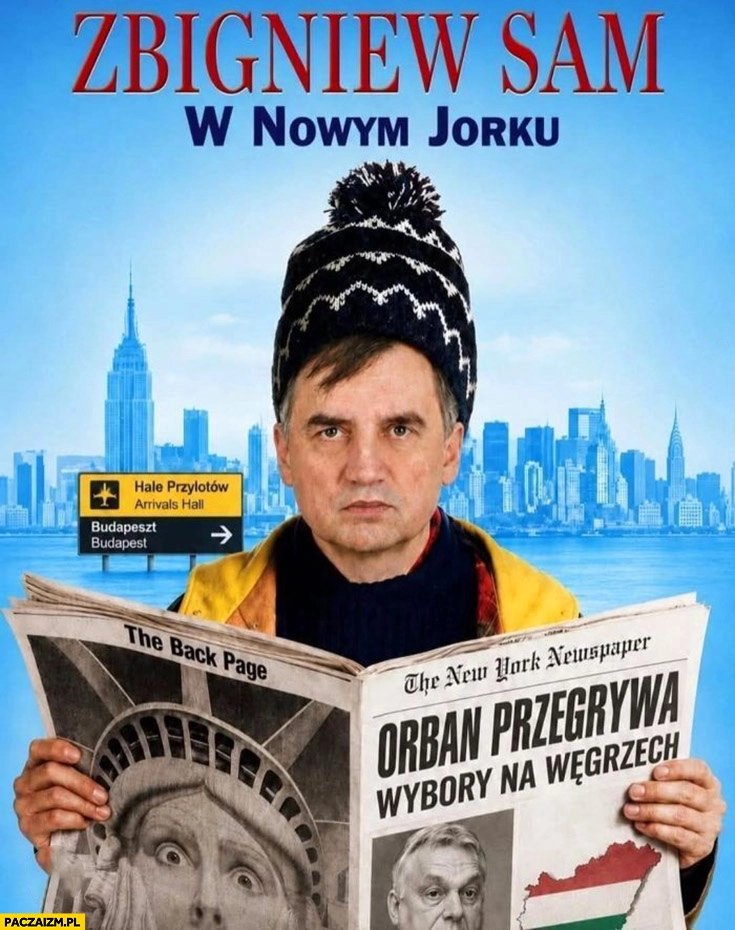 
    Zbigniew sam w nowym jorku Ziobro Kevin sam