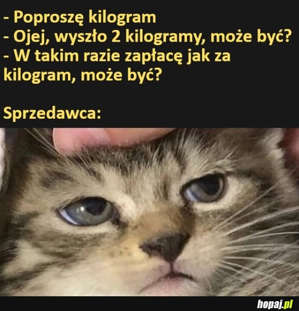 
    Kiedy przypadkiem zważą ci za dużo