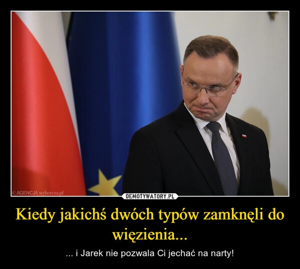 
    Kiedy jakichś dwóch typów zamknęli do więzienia...