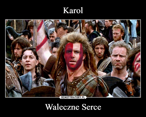 
    Karol Waleczne Serce