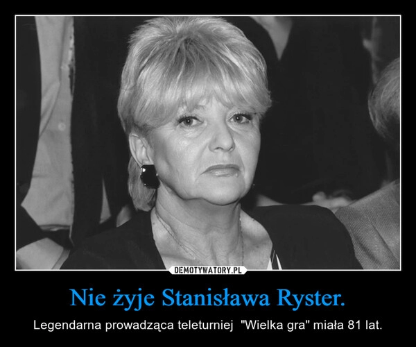 
    Nie żyje Stanisława Ryster.