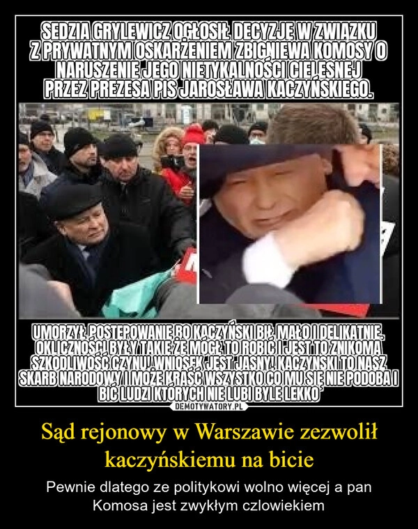 
    Sąd rejonowy w Warszawie zezwolił kaczyńskiemu na bicie