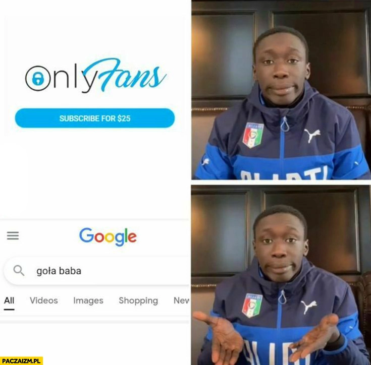 Only fans po co jak można wpisać goła baba w wyszukiwarkę Google