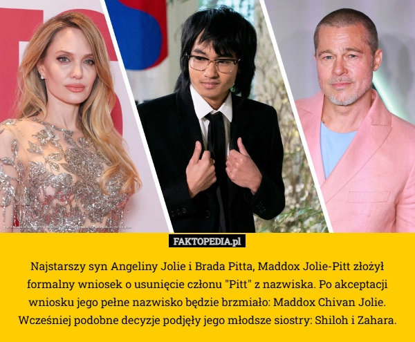 
    Najstarszy syn Angeliny Jolie i Brada Pitta, Maddox Jolie-Pitt złożył formalny