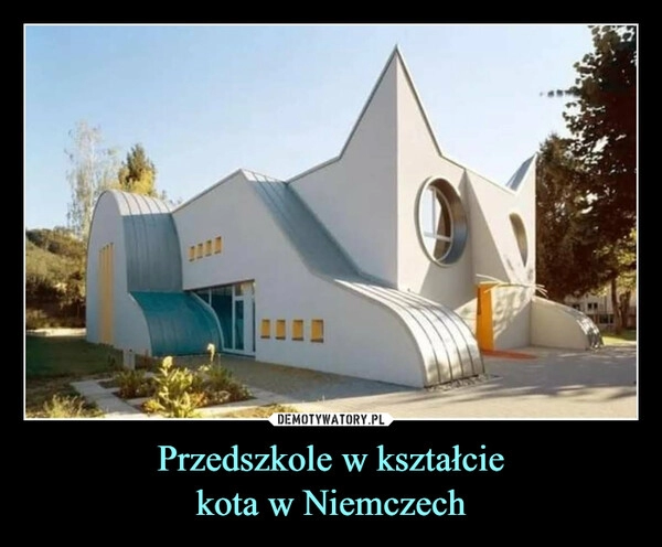 
    Przedszkole w kształcie
kota w Niemczech