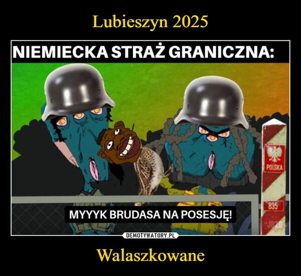 
    Lubieszyn 2025 Walaszkowane