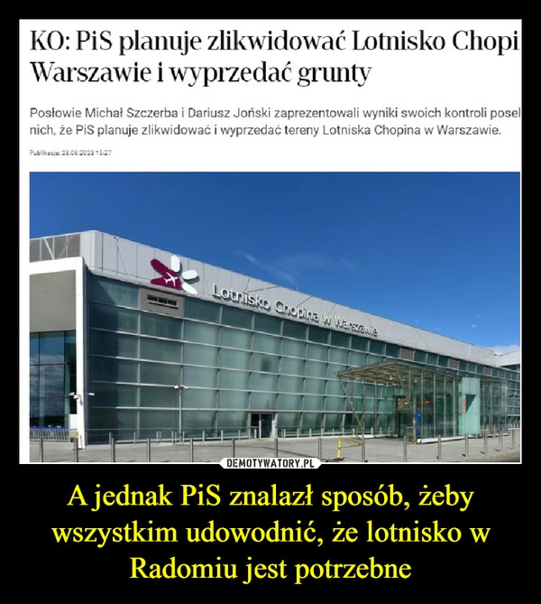 
    A jednak PiS znalazł sposób, żeby wszystkim udowodnić, że lotnisko w Radomiu jest potrzebne