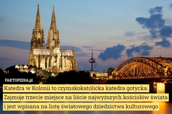 
    Katedra w Kolonii to rzymskokatolicka katedra gotycka. Zajmuje trzecie miejsce