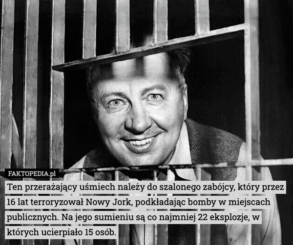 
    Ten przerażający uśmiech należy do szalonego zabójcy, który przez 16 lat
