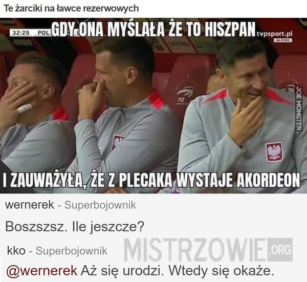 
    Te żarciki na ławce rezerwowych