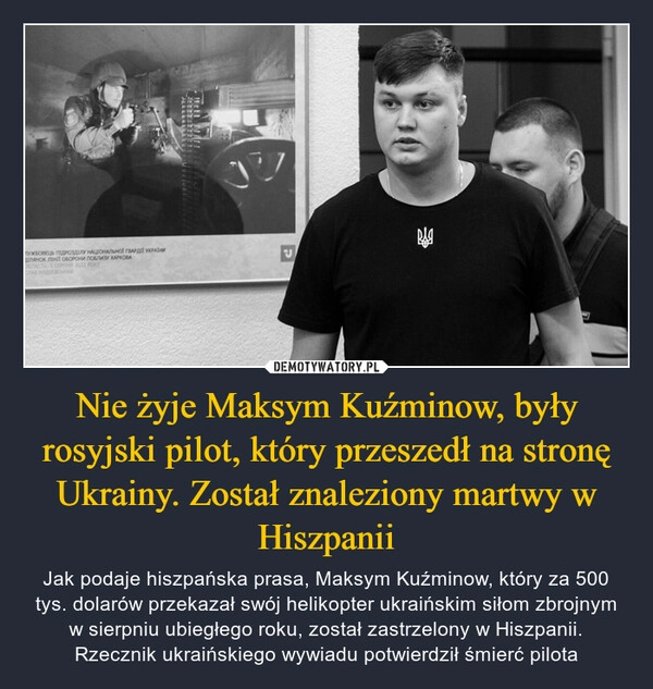 
    Nie żyje Maksym Kuźminow, były rosyjski pilot, który przeszedł na stronę Ukrainy. Został znaleziony martwy w Hiszpanii