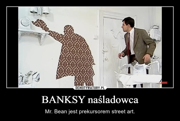 
    
BANKSY naśladowca 