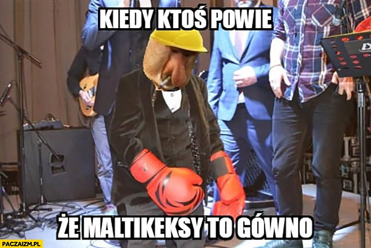 
    Kiedy ktoś powie, że Maltikeksy to gówno typowy Polak nosacz małpa bokser