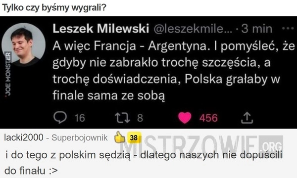 
    
			Tylko czy byśmy wygrali?					