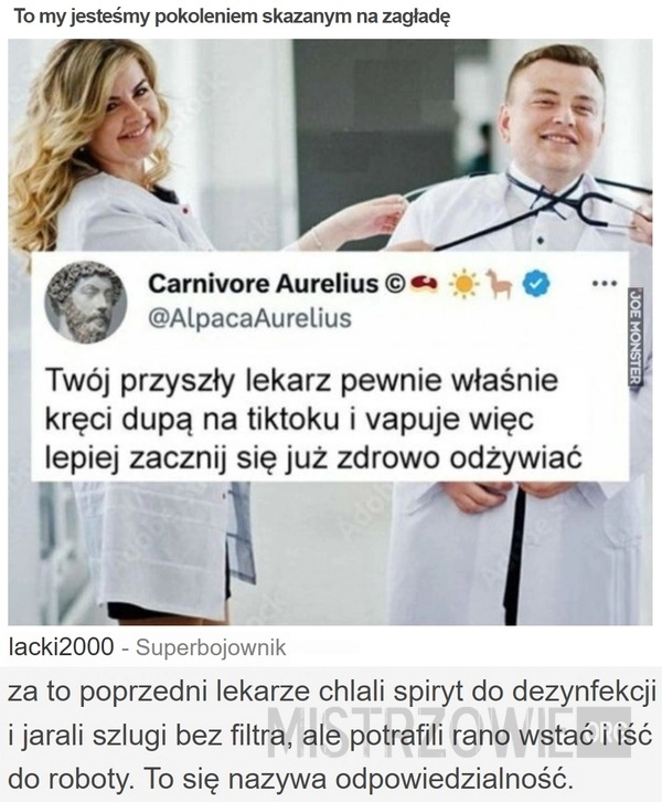 
    To my jesteśmy pokoleniem skazanym na zagładę