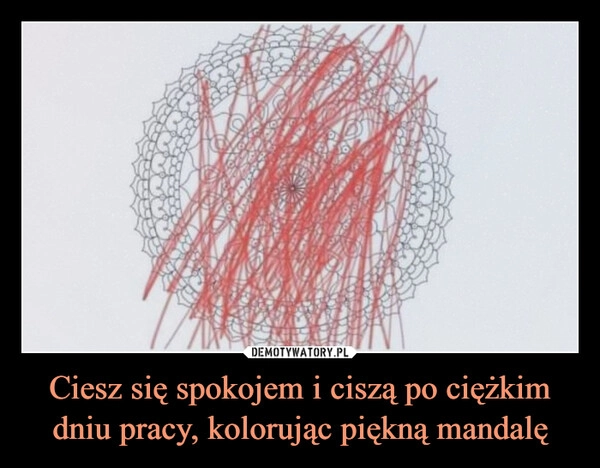 
    Ciesz się spokojem i ciszą po ciężkim dniu pracy, kolorując piękną mandalę