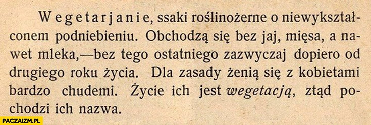 
    Wegetarianie ssaki roślinożerne o niewykształconym podniebieniu życie ich jest wegetacja stąd nazwa