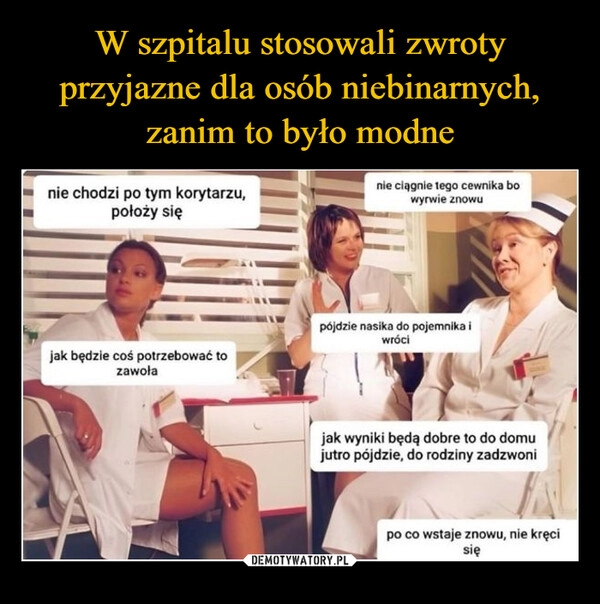 
    W szpitalu stosowali zwroty przyjazne dla osób niebinarnych, zanim to było modne