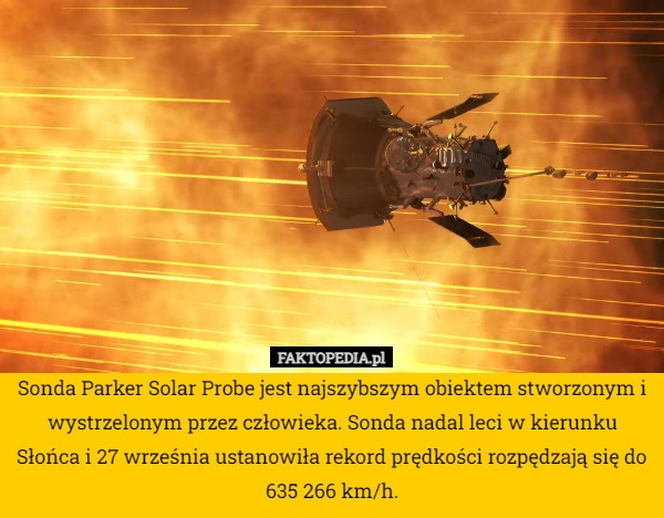 
    Sonda Parker Solar Probe jest najszybszym obiektem stworzonym i wystrzelonym