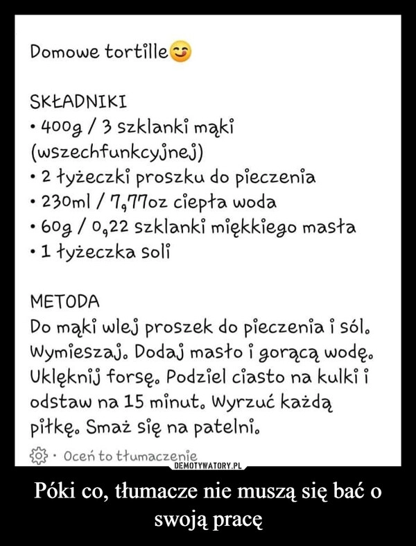 
    Póki co, tłumacze nie muszą się bać o swoją pracę