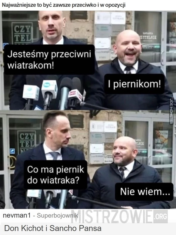 
    Najważniejsze to być zawsze przeciwko i w opozycji
