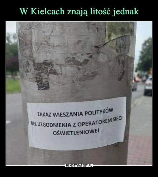 
    W Kielcach znają litość jednak