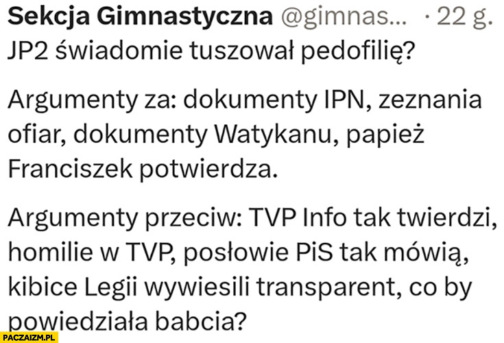 
    Jan Paweł 2 świadomie tuszował pedofilię? Argumenty za: dokumenty vs argumenty przeciw TVP info, posłowie PiS, kibice Legii