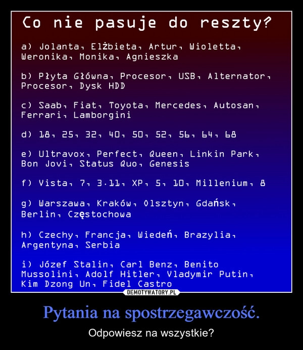 
    Pytania na spostrzegawczość.