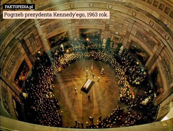 
    Pogrzeb prezydenta Kennedy'ego, 1963 rok.