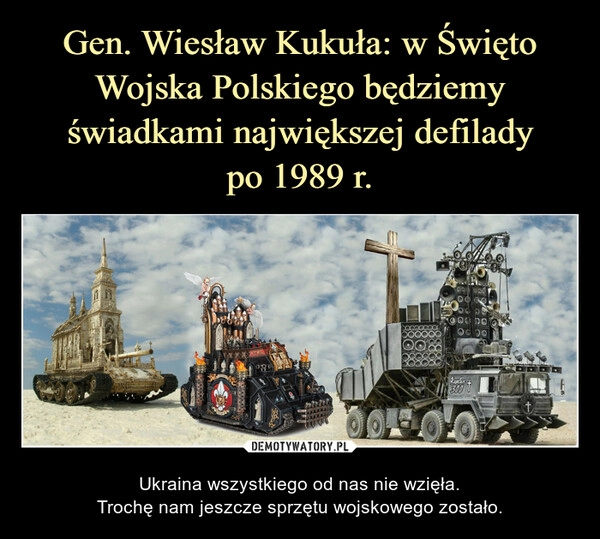 
    Gen. Wiesław Kukuła: w Święto Wojska Polskiego będziemy świadkami największej defilady
po 1989 r.