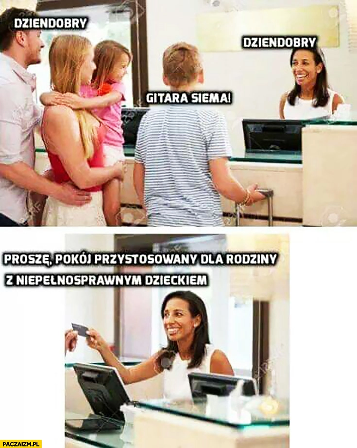 
    Dzień dobry, gitara siema, proszę pokój przystosowany dla rodziny z niepełnosprawnym dzieckiem