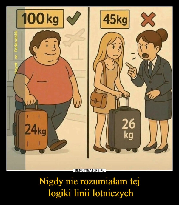 
    Nigdy nie rozumiałam tej
 logiki linii lotniczych