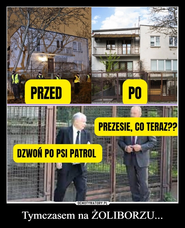 
    Tymczasem na ŻOLIBORZU...