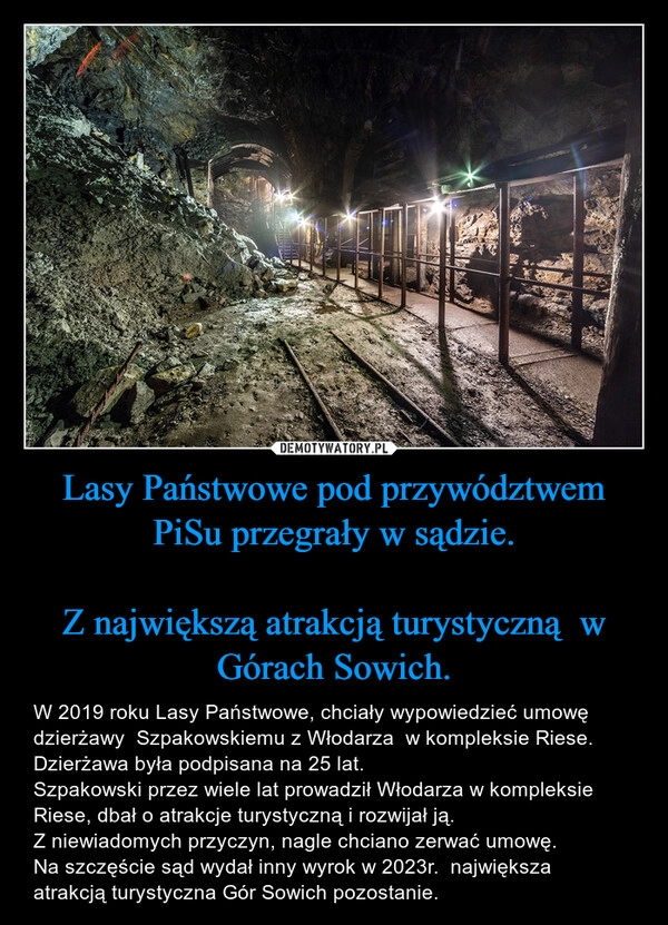 
    Lasy Państwowe pod przywództwem PiSu przegrały w sądzie.

Z największą atrakcją turystyczną  w Górach Sowich.