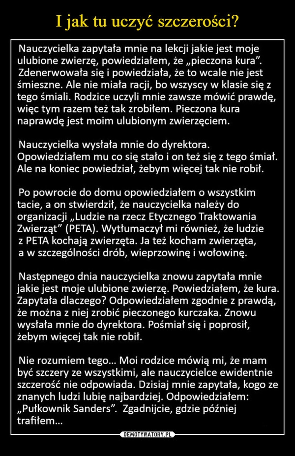 
    
I jak tu uczyć szczerości? 