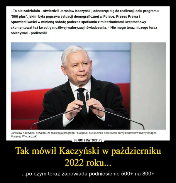 
    Tak mówił Kaczyński w październiku 2022 roku...