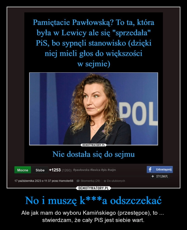 
    No i muszę k***a odszczekać