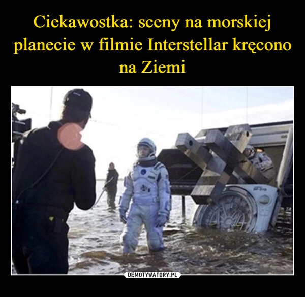 
    Ciekawostka: sceny na morskiej planecie w filmie Interstellar kręcono na Ziemi