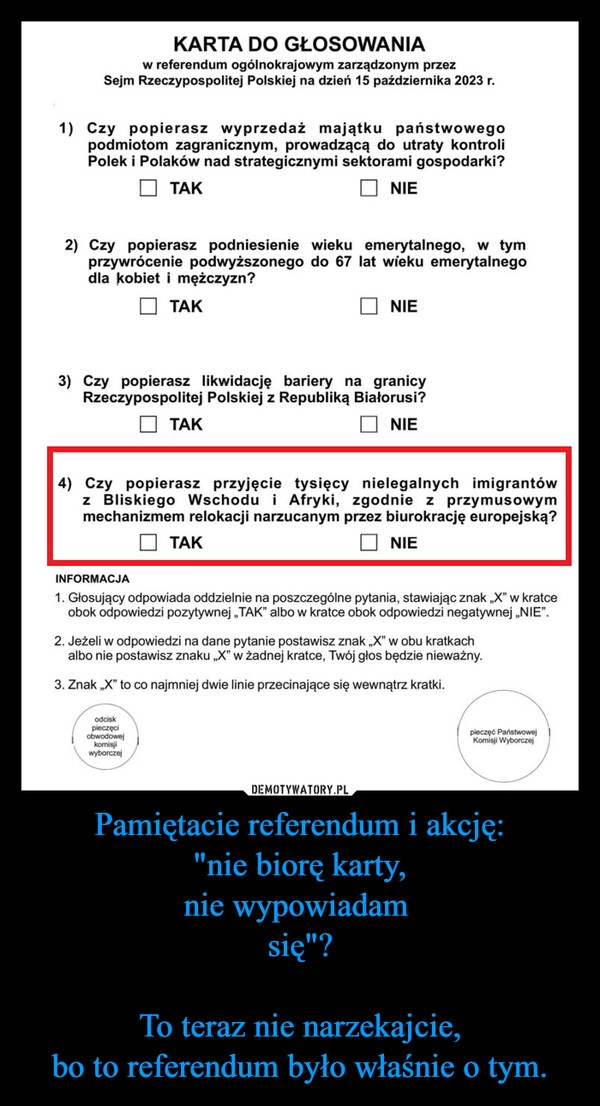 
    Pamiętacie referendum i akcję:
"nie biorę karty,
nie wypowiadam 
się"?

To teraz nie narzekajcie,
bo to referendum było właśnie o tym.