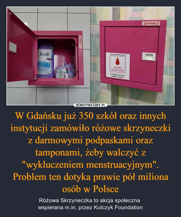 
    W Gdańsku już 350 szkół oraz innych instytucji zamówiło różowe skrzyneczki z darmowymi podpaskami oraz tamponami, żeby walczyć z "wykluczeniem menstruacyjnym". Problem ten dotyka prawie pół miliona osób w Polsce