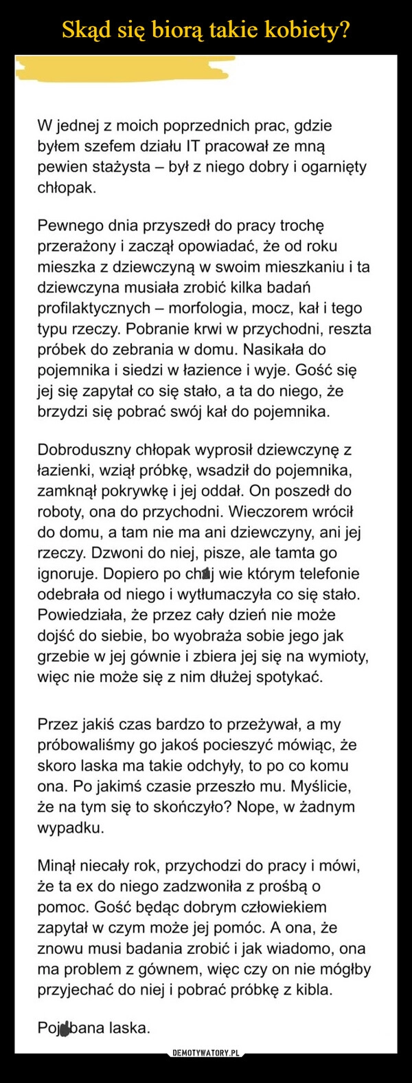 
    Skąd się biorą takie kobiety?