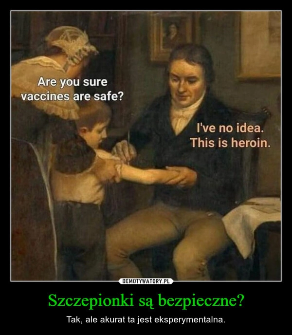 
    
Szczepionki są bezpieczne? 